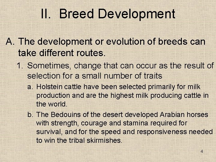 II. Breed Development A. The development or evolution of breeds can take different routes.