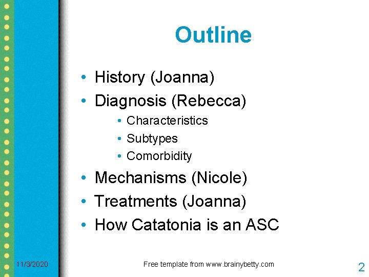 Outline • History (Joanna) • Diagnosis (Rebecca) • Characteristics • Subtypes • Comorbidity •