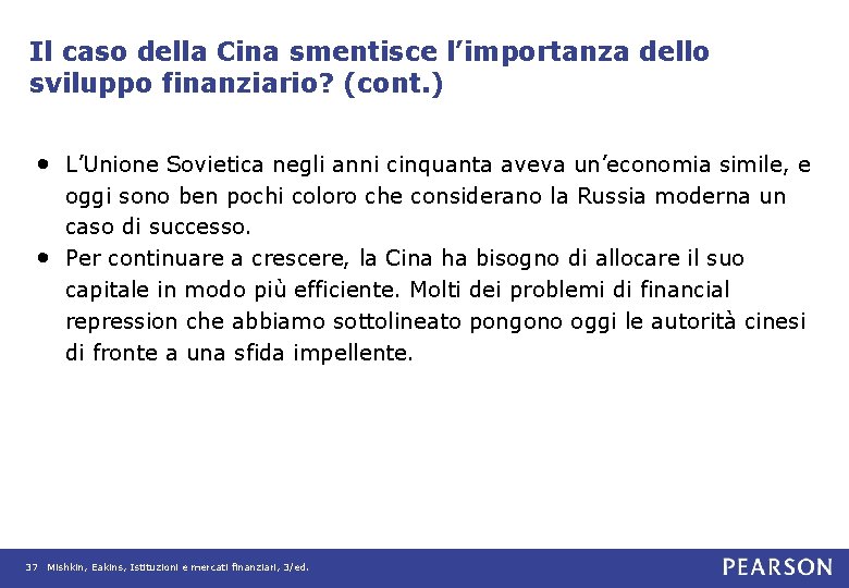 Il caso della Cina smentisce l’importanza dello sviluppo finanziario? (cont. ) • L’Unione Sovietica