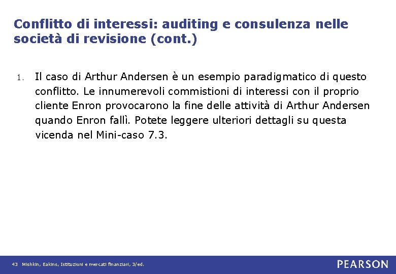 Conflitto di interessi: auditing e consulenza nelle società di revisione (cont. ) Il caso