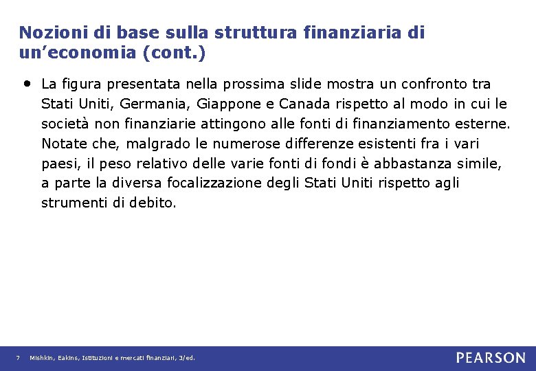 Nozioni di base sulla struttura finanziaria di un’economia (cont. ) • La figura presentata