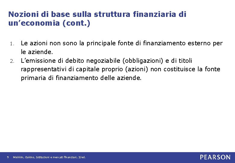 Nozioni di base sulla struttura finanziaria di un’economia (cont. ) Le azioni non sono