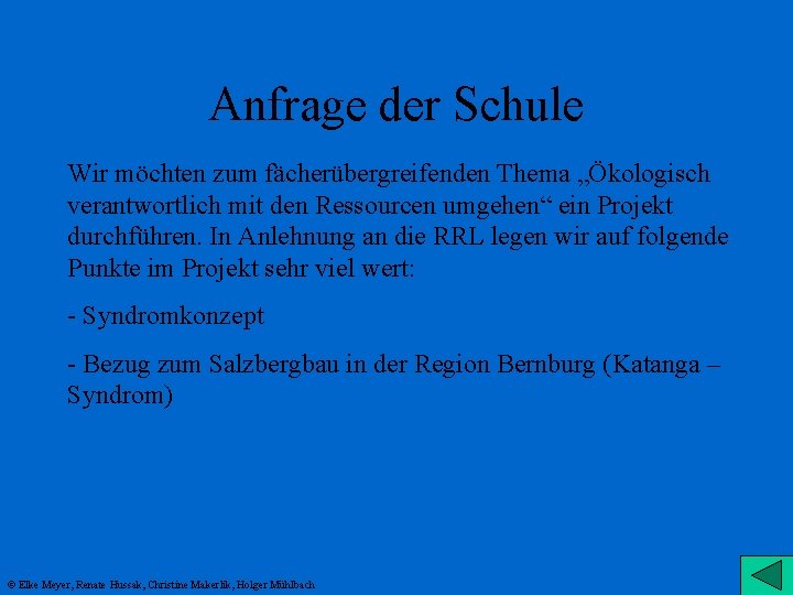 Anfrage der Schule Wir möchten zum fächerübergreifenden Thema „Ökologisch verantwortlich mit den Ressourcen umgehen“
