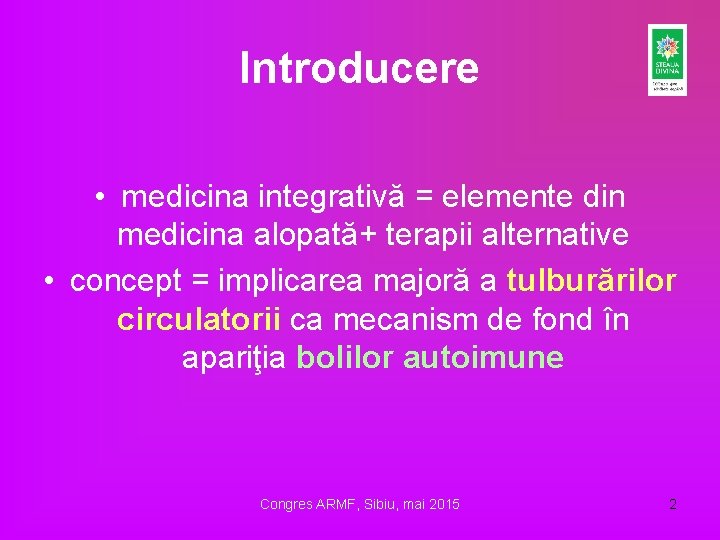 Introducere • medicina integrativă = elemente din medicina alopată+ terapii alternative • concept =