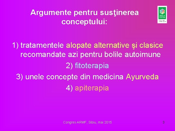 Argumente pentru susţinerea conceptului: 1) tratamentele alopate alternative şi clasice recomandate azi pentru bolile Argumente pentru susţinerea conceptului: 1) tratamentele alopate alternative şi clasice recomandate azi pentru bolile