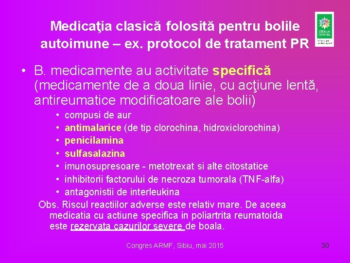 Medicaţia clasică folosită pentru bolile autoimune – ex. protocol de tratament PR • B.