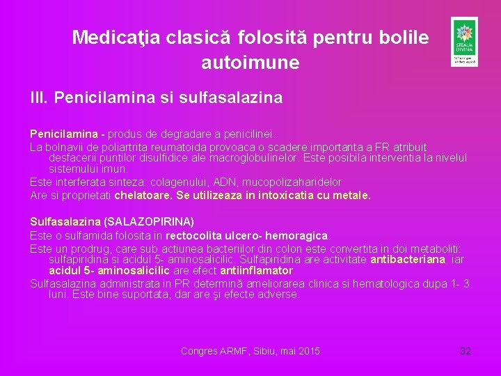 Medicaţia clasică folosită pentru bolile autoimune III. Penicilamina si sulfasalazina Penicilamina - produs de Medicaţia clasică folosită pentru bolile autoimune III. Penicilamina si sulfasalazina Penicilamina - produs de
