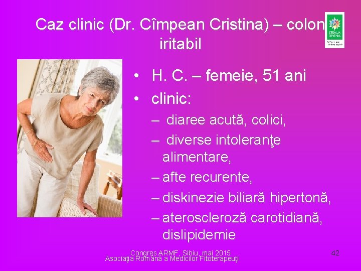 Caz clinic (Dr. Cîmpean Cristina) – colon iritabil • H. C. – femeie, 51 Caz clinic (Dr. Cîmpean Cristina) – colon iritabil • H. C. – femeie, 51