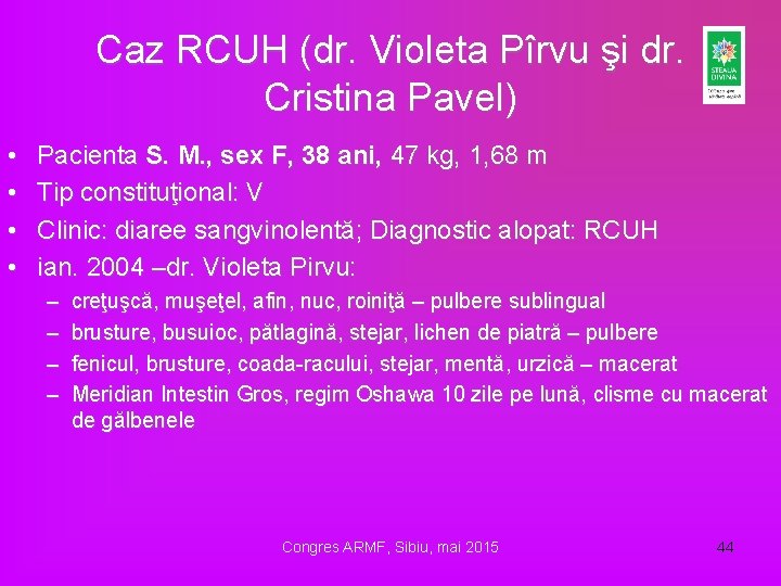 Caz RCUH (dr. Violeta Pîrvu şi dr. Cristina Pavel) • • Pacienta S. M. Caz RCUH (dr. Violeta Pîrvu şi dr. Cristina Pavel) • • Pacienta S. M.