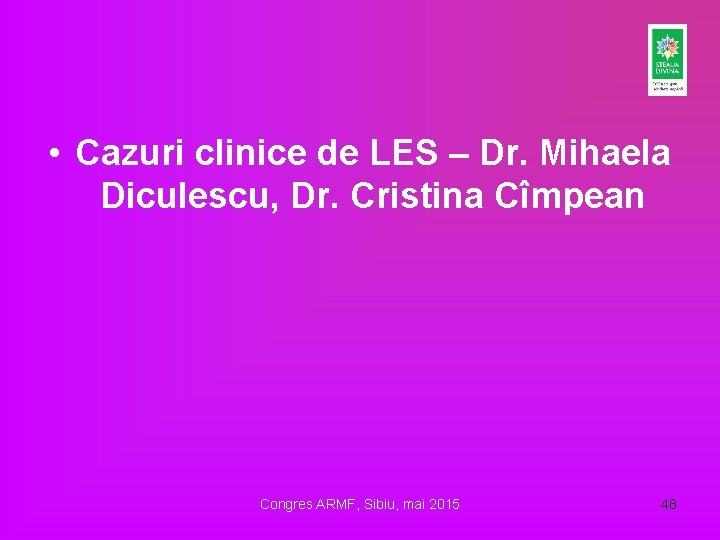  • Cazuri clinice de LES – Dr. Mihaela Diculescu, Dr. Cristina Cîmpean Congres