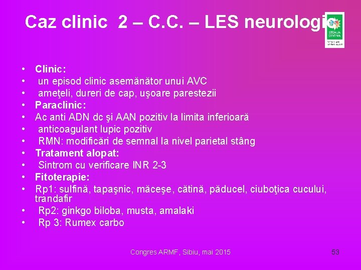 Caz clinic 2 – C. C. – LES neurologic • • • Clinic: un Caz clinic 2 – C. C. – LES neurologic • • • Clinic: un