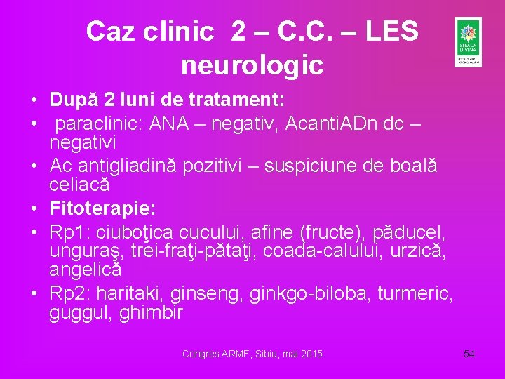 Caz clinic 2 – C. C. – LES neurologic • După 2 luni de