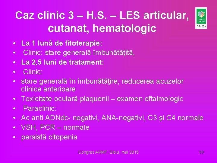 Caz clinic 3 – H. S. – LES articular, cutanat, hematologic • • •