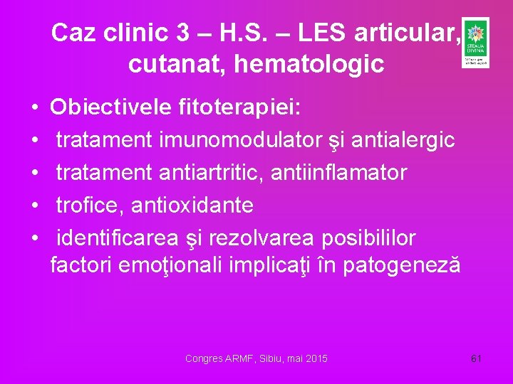 Caz clinic 3 – H. S. – LES articular, cutanat, hematologic • • • Caz clinic 3 – H. S. – LES articular, cutanat, hematologic • • •