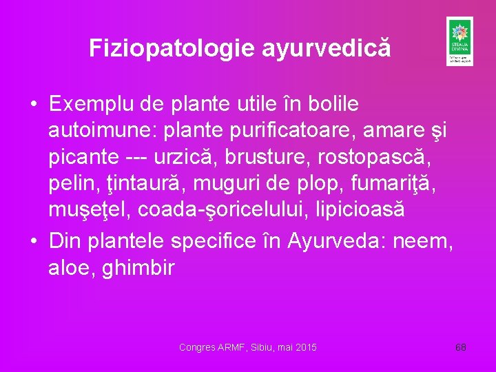 Fiziopatologie ayurvedică • Exemplu de plante utile în bolile autoimune: plante purificatoare, amare şi