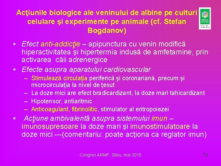 Acţiunile biologice ale veninului de albine pe culturi celulare şi experimente pe animale (cf.