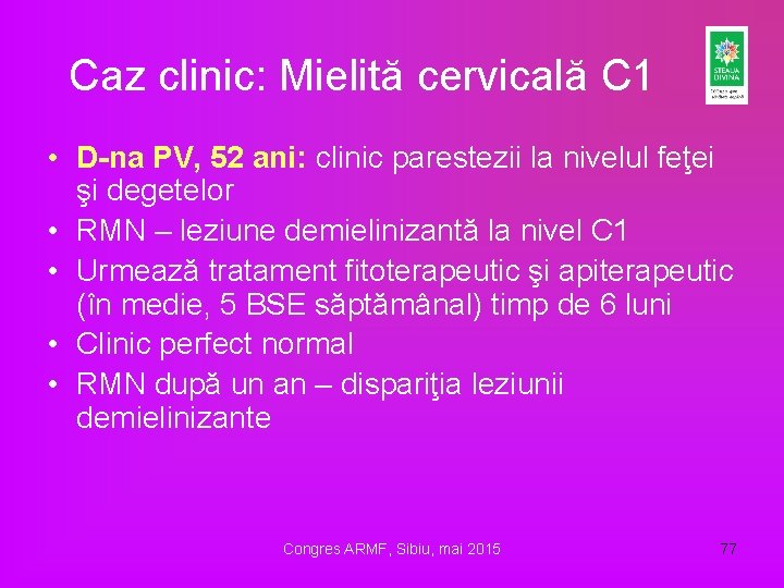 Caz clinic: Mielită cervicală C 1 • D-na PV, 52 ani: clinic parestezii la