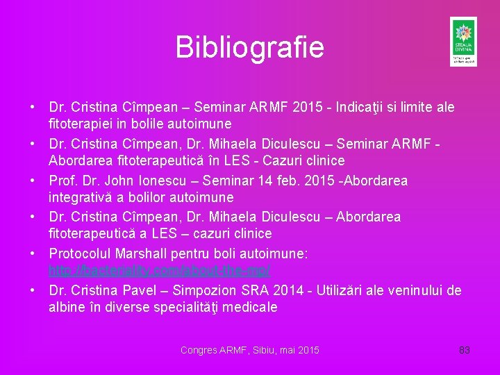 Bibliografie • Dr. Cristina Cîmpean – Seminar ARMF 2015 - Indicaţii si limite ale