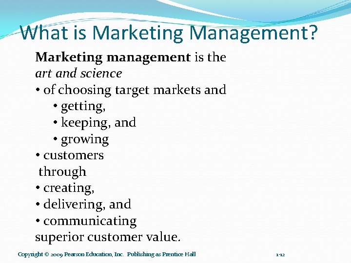 What is Marketing Management? Marketing management is the art and science • of choosing