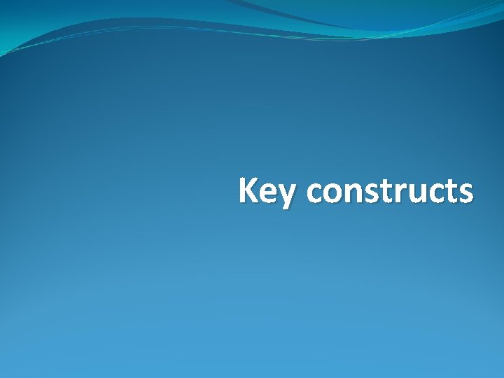 Key constructs 