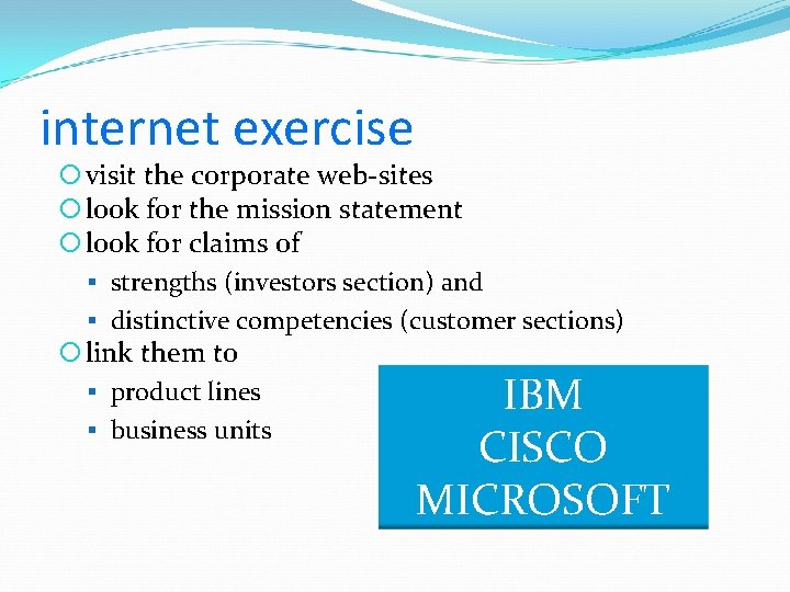internet exercise visit the corporate web-sites look for the mission statement look for claims