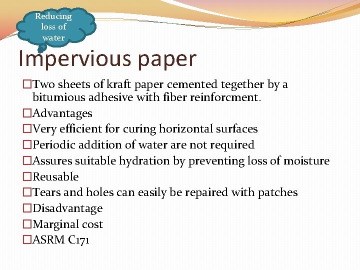 Reducing loss of water Impervious paper �Two sheets of kraft paper cemented tegether by