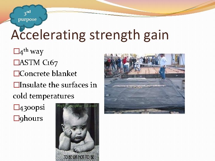 3 nd purpose Accelerating strength gain � 4 th way �ASTM C 167 �Concrete