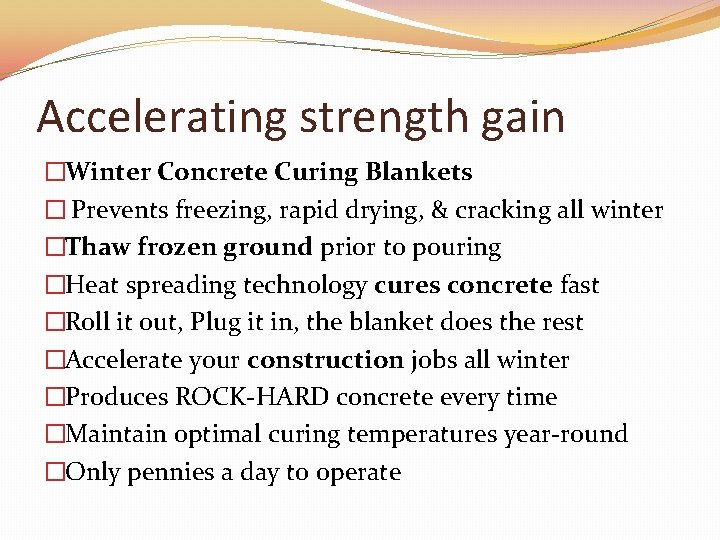 Accelerating strength gain �Winter Concrete Curing Blankets � Prevents freezing, rapid drying, & cracking