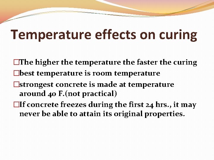 Temperature effects on curing �The higher the temperature the faster the curing �best temperature