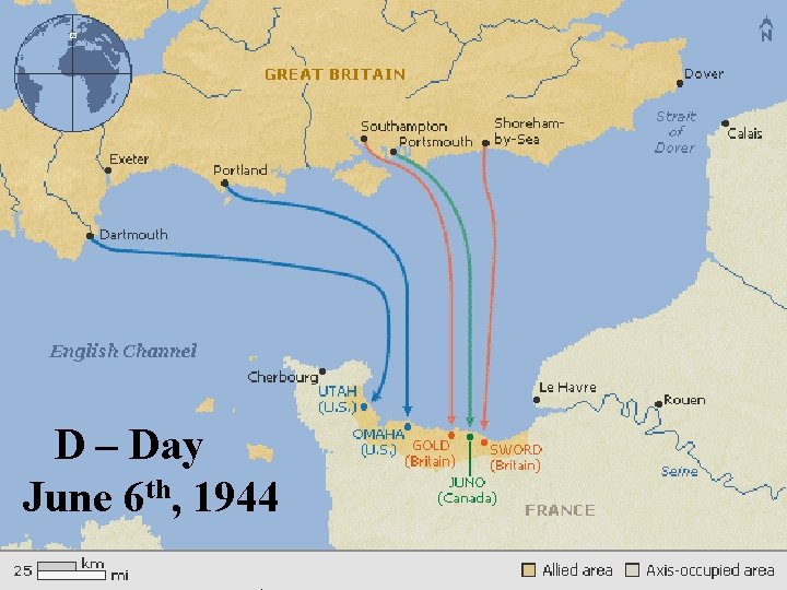D – Day June 6 th, 1944 