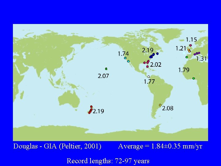 Douglas - GIA (Peltier, 2001) Average = 1. 84± 0. 35 mm/yr Record lengths: