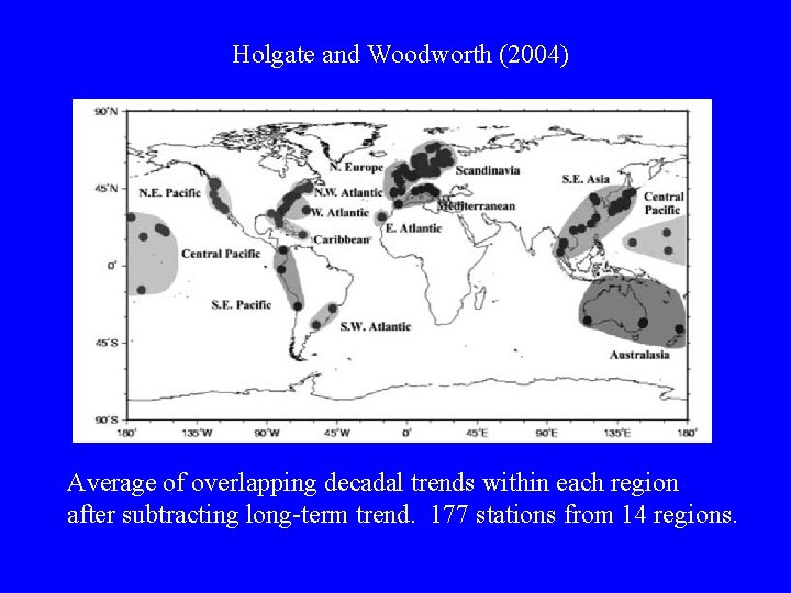Holgate and Woodworth (2004) Average of overlapping decadal trends within each region after subtracting