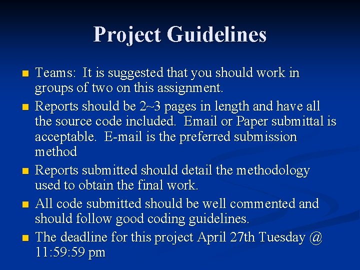 Project Guidelines n n n Teams: It is suggested that you should work in