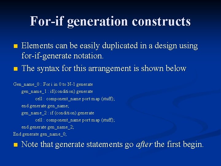 For-if generation constructs n n Elements can be easily duplicated in a design using