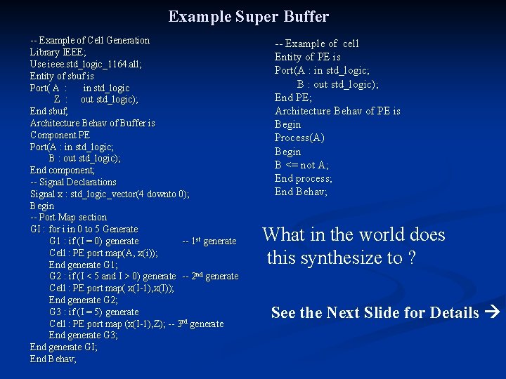 Example Super Buffer -- Example of Cell Generation Library IEEE; Use ieee. std_logic_1164. all;