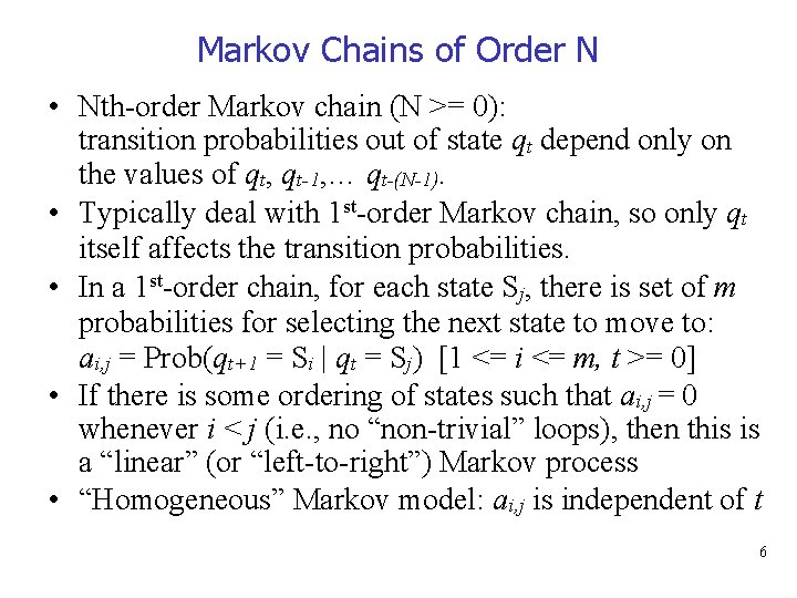 Markov Chains of Order N • Nth-order Markov chain (N >= 0): transition probabilities