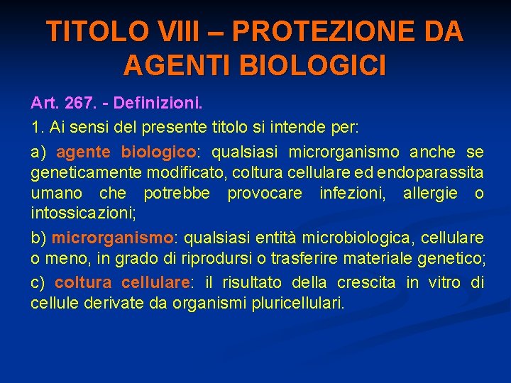 TITOLO VIII – PROTEZIONE DA AGENTI BIOLOGICI Art. 267. - Definizioni. 1. Ai sensi