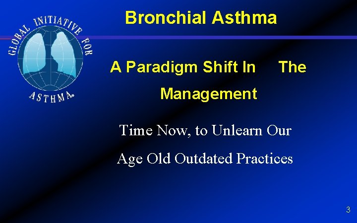 Bronchial Asthma A Paradigm Shift In The Management Time Now, to Unlearn Our Age
