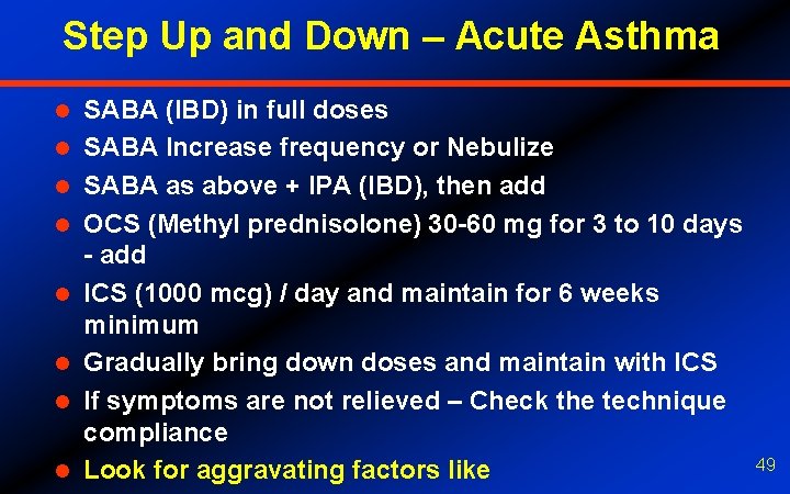 Step Up and Down – Acute Asthma l l l l SABA (IBD) in