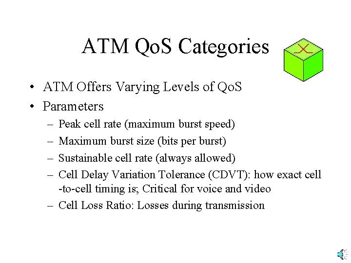 ATM Qo. S Categories • ATM Offers Varying Levels of Qo. S • Parameters