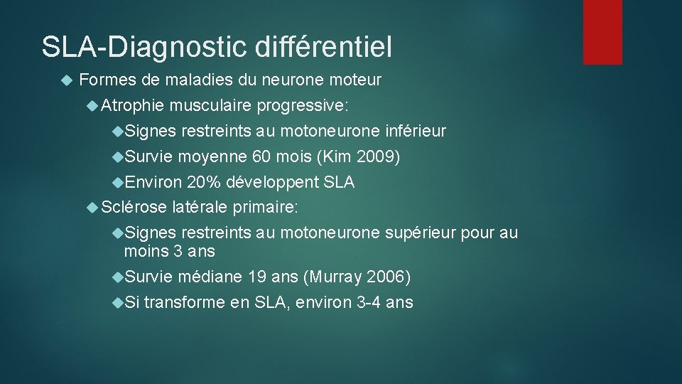 SLA-Diagnostic différentiel Formes de maladies du neurone moteur Atrophie musculaire progressive: Signes restreints au