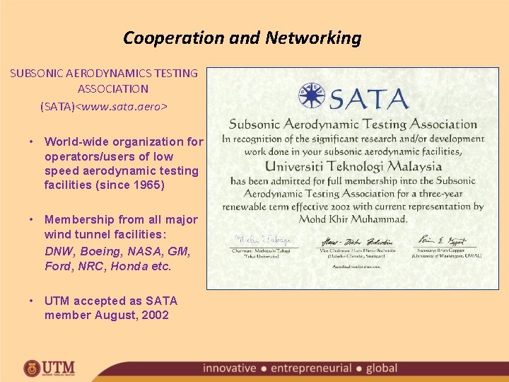 Cooperation and Networking SUBSONIC AERODYNAMICS TESTING ASSOCIATION (SATA)<www. sata. aero> • World-wide organization for