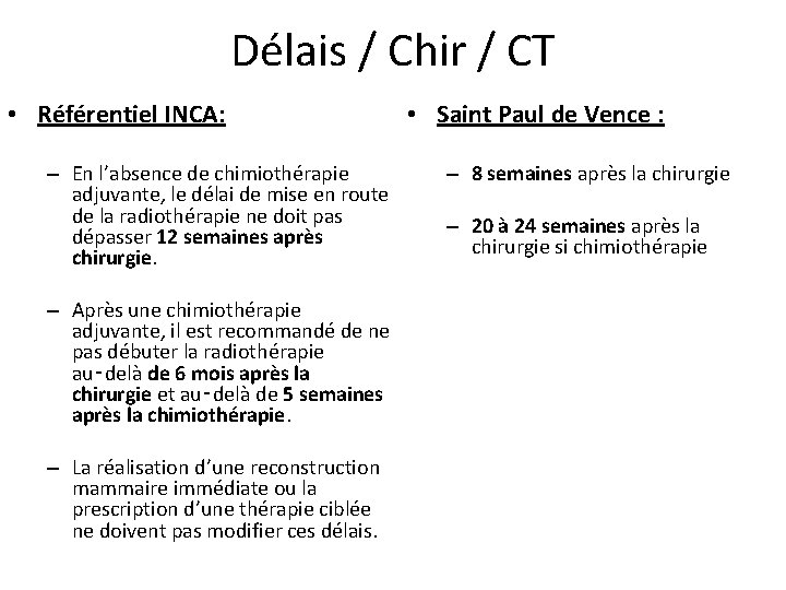 Délais / Chir / CT • Référentiel INCA: – En l’absence de chimiothérapie adjuvante,