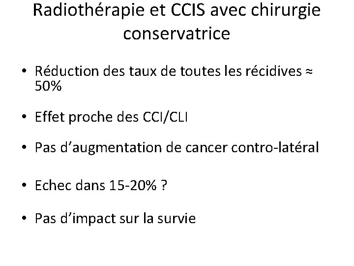 Radiothérapie et CCIS avec chirurgie conservatrice • Réduction des taux de toutes les récidives