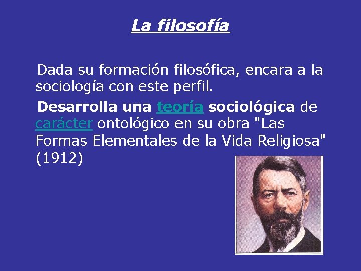 La filosofía Dada su formación filosófica, encara a la sociología con este perfil. Desarrolla