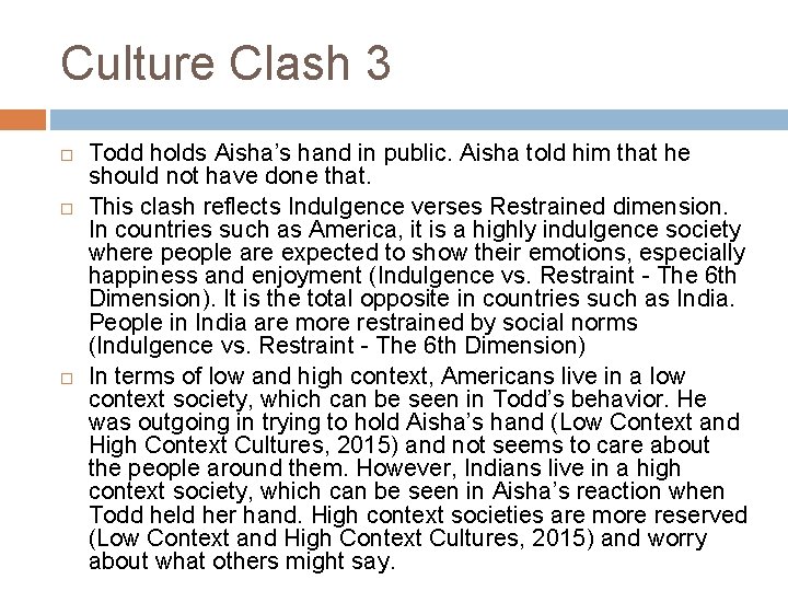 Culture Clash 3 Todd holds Aisha’s hand in public. Aisha told him that he