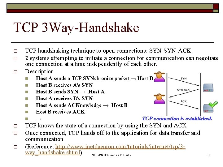 TCP 3 Way-Handshake o o o TCP handshaking technique to open connections: SYN-ACK 2