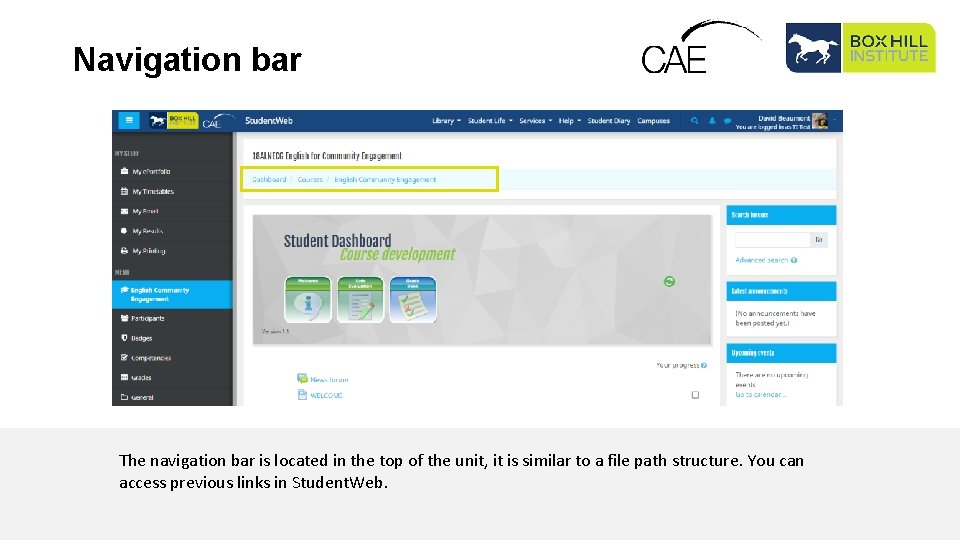 Navigation bar The navigation bar is located in the top of the unit, it