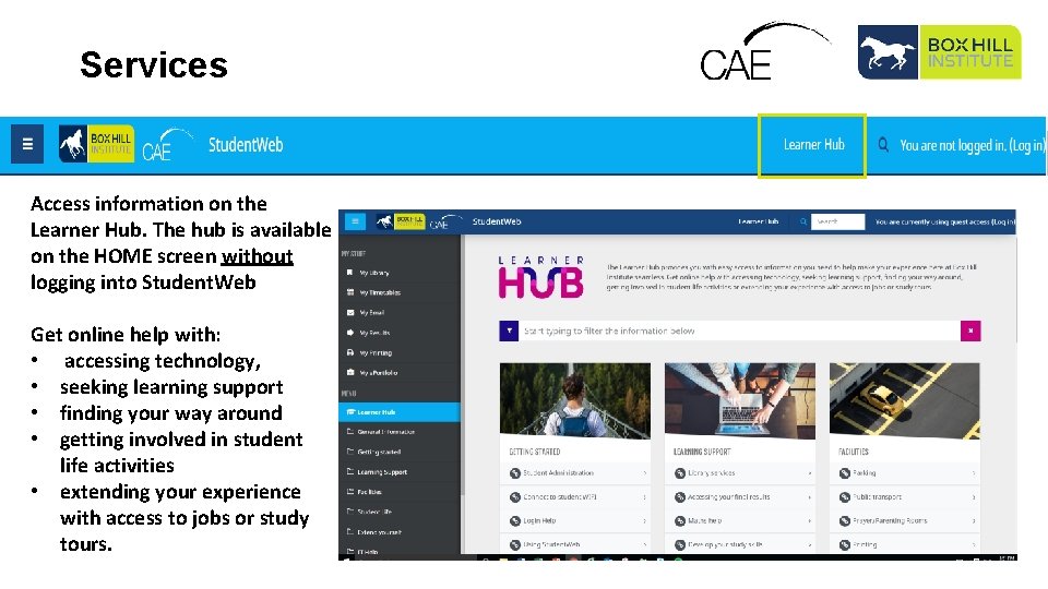 Services Access information on the Learner Hub. The hub is available on the HOME
