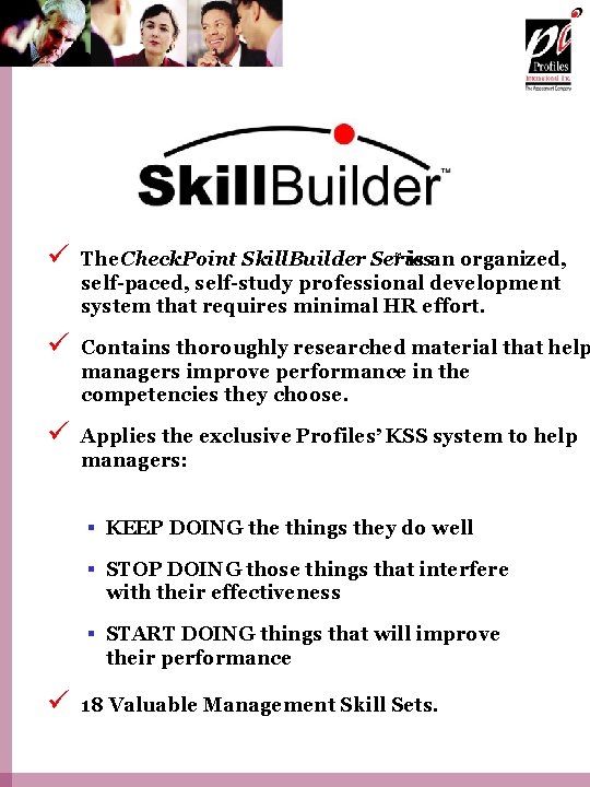 ü The Check. Point Skill. Builder Series is an organized, self-paced, self-study professional development
